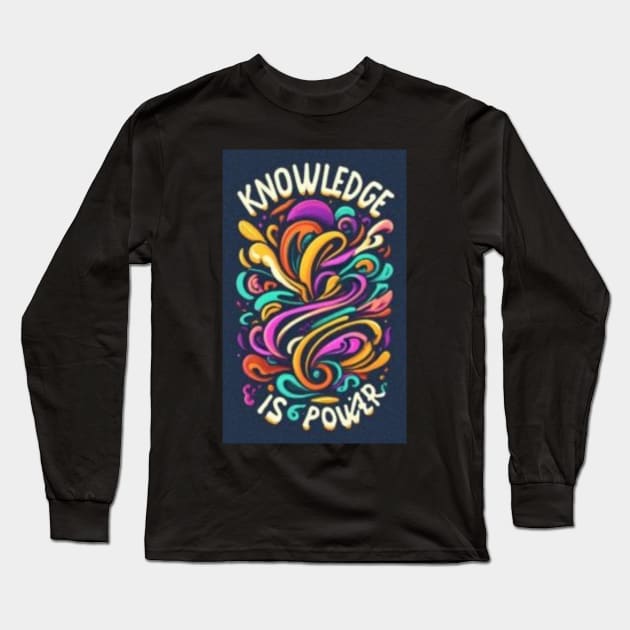 Knowledge Is Power Motivational T-Shirt Long Sleeve T-Shirt by Lacrosse & Motivational T-Shirts 